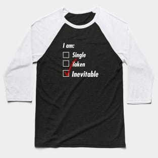 Single Taken Inevitable Baseball T-Shirt